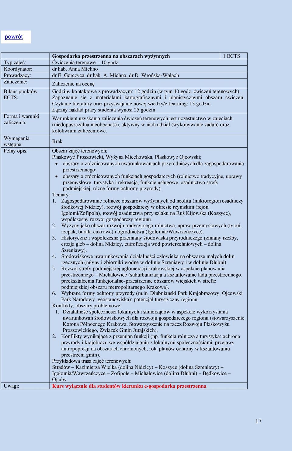 ćwiczeń terenowych) Zapoznanie się z materiałami kartograficznymi i planistycznymi obszaru ćwiczeń.