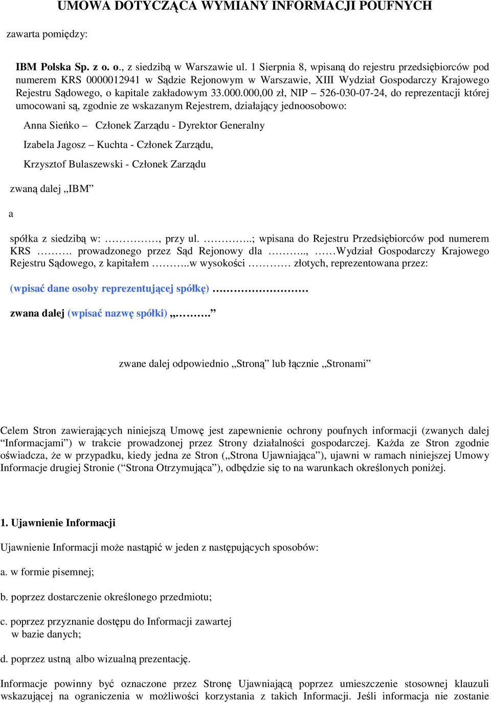 012941 w Sądzie Rejonowym w Warszawie, XIII Wydział Gospodarczy Krajowego Rejestru Sądowego, o kapitale zakładowym 33.000.