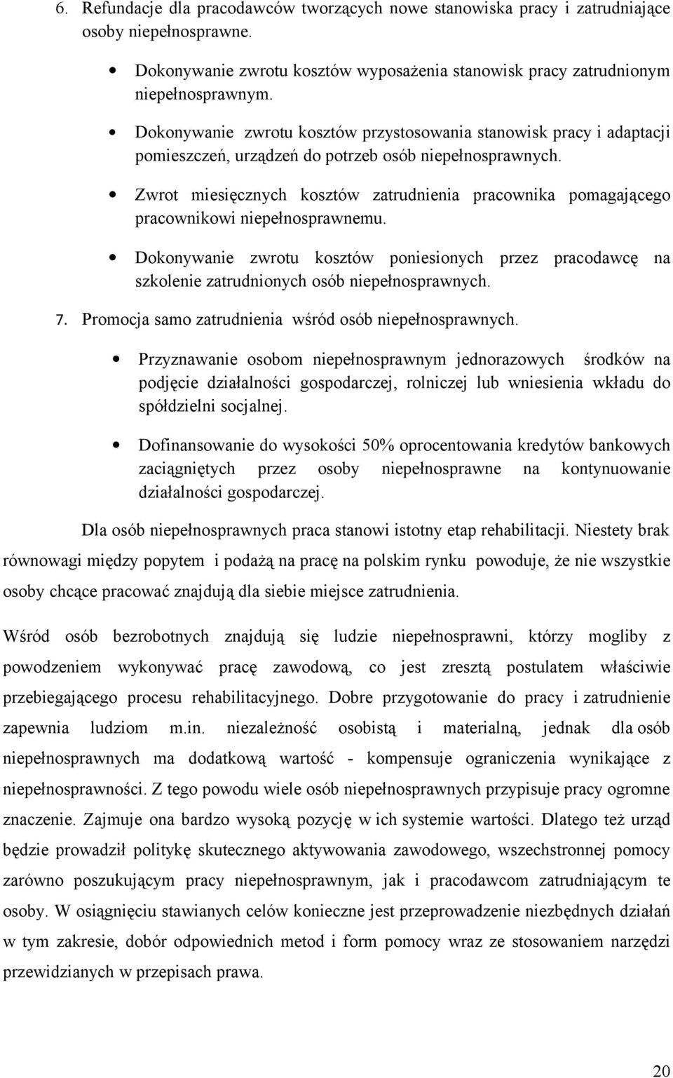 Zwrot miesięcznych kosztów zatrudnienia pracownika pomagającego pracownikowi niepełnosprawnemu.