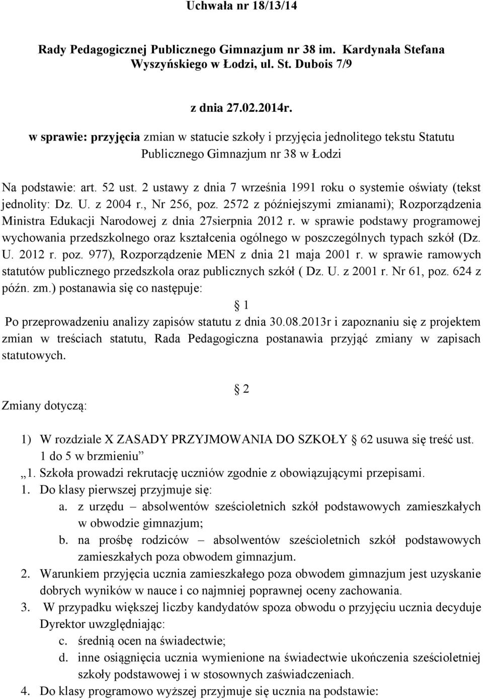 2 ustawy z dnia 7 września 1991 roku o systemie oświaty (tekst jednolity: Dz. U. z 2004 r., Nr 256, poz.