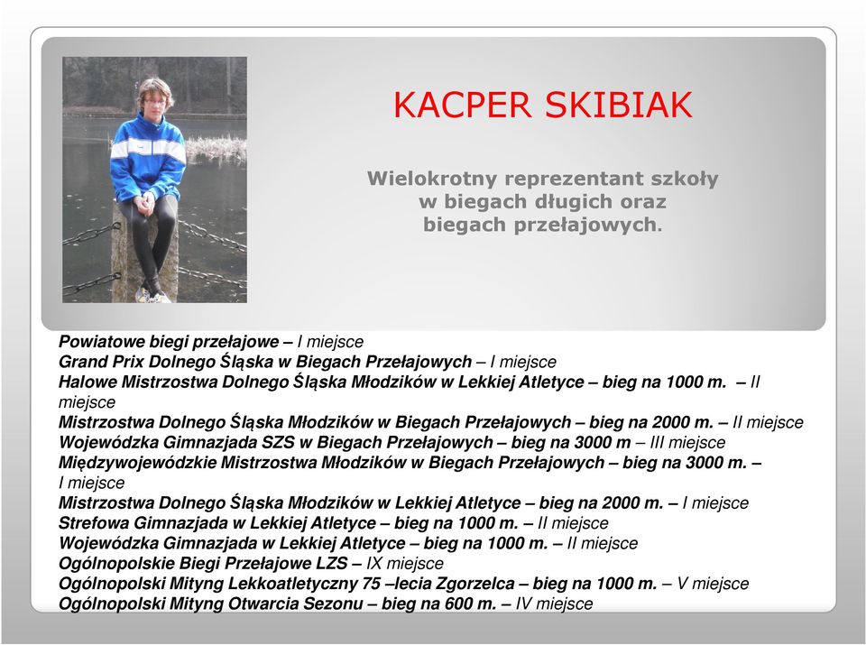 II miejsce Mistrzostwa Dolnego Śląska Młodzików w Biegach Przełajowych bieg na 2000 m.