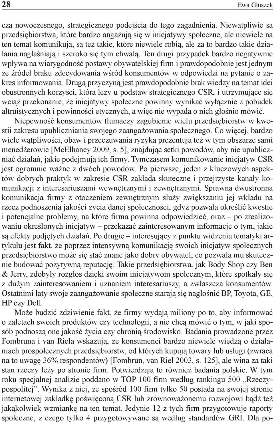 nagłaśniają i szeroko się tym chwalą.