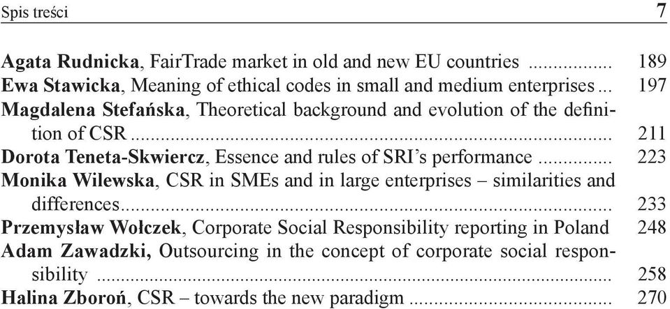 .. 211 Dorota Teneta-Skwiercz, Essence and rules of SRI s performance.