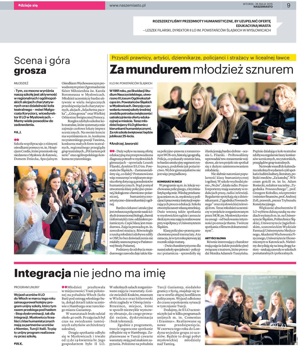 naszą szkołę jest aktywność w regionalnych i ogólnopolskich akcjach charytatywnych oraz działalność koła teatralnego mówi Małgorzata Koryciorz, wicedyrektor II LO w Mysłowicach.