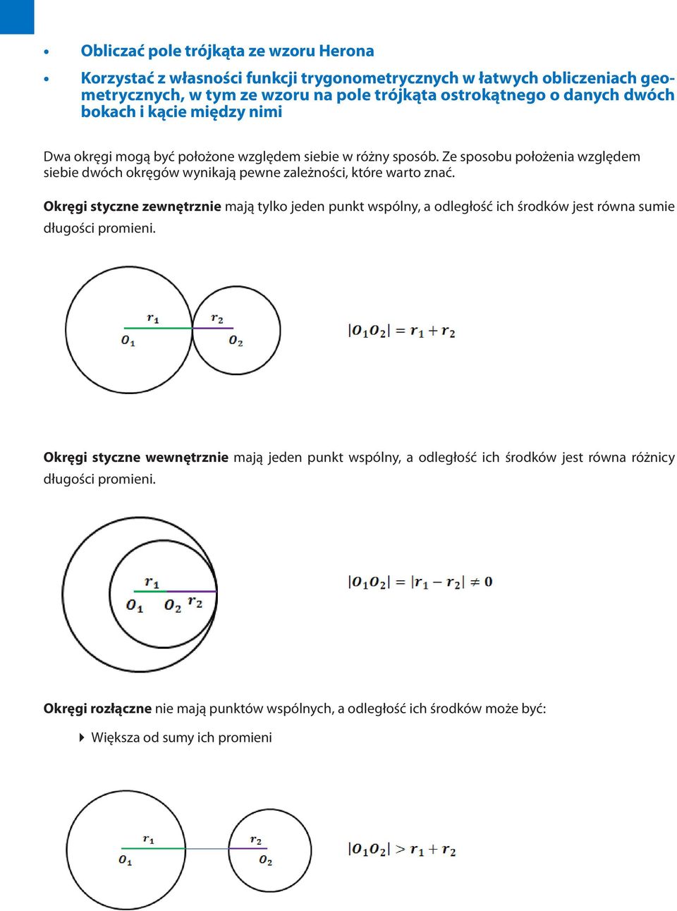 Ze sposobu położenia względem siebie dwóch okręgów wynikają pewne zależności, które warto znać.