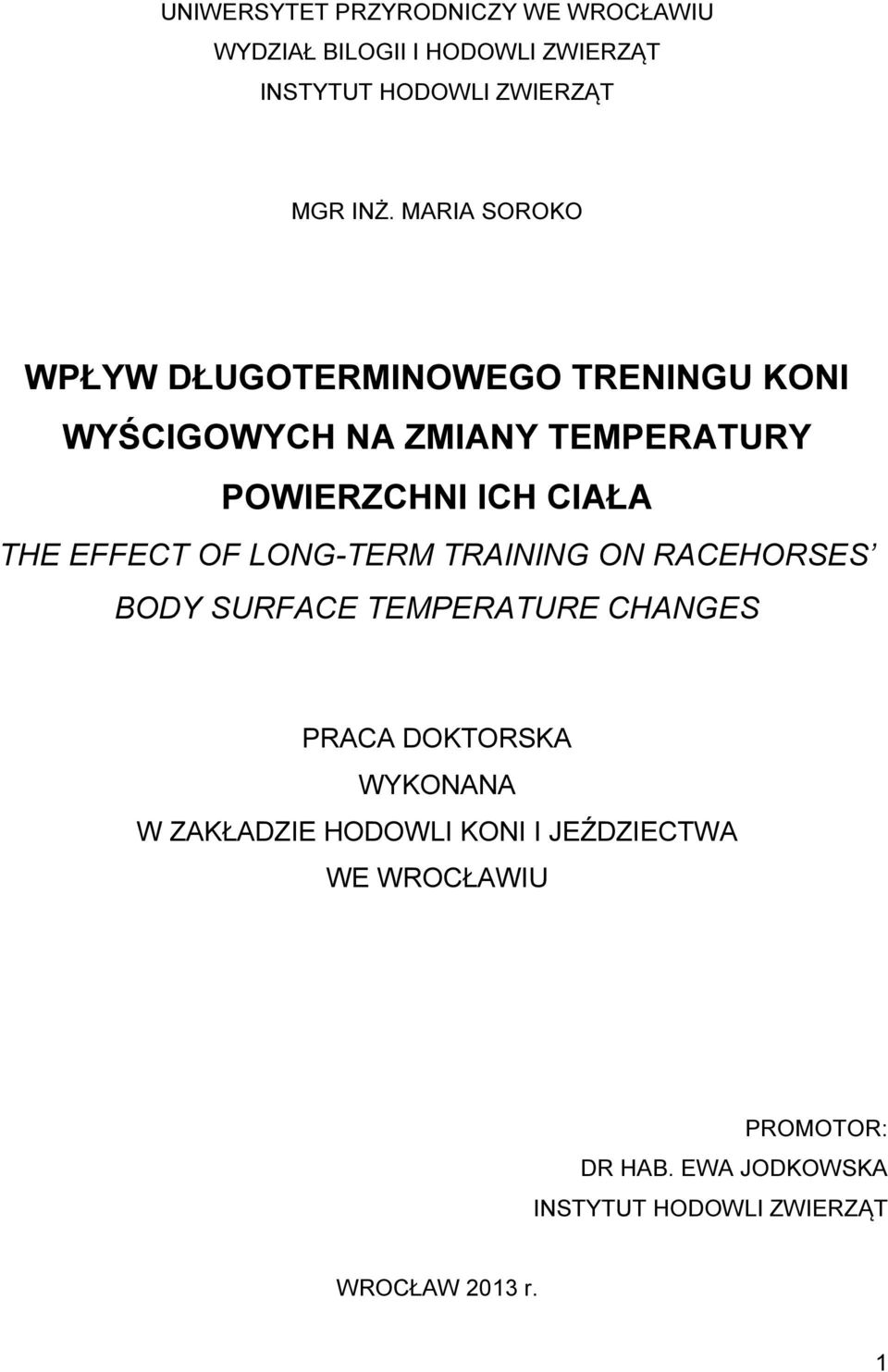 EFFECT OF LONG-TERM TRAINING ON RACEHORSES BODY SURFACE TEMPERATURE CHANGES PRACA DOKTORSKA WYKONANA W