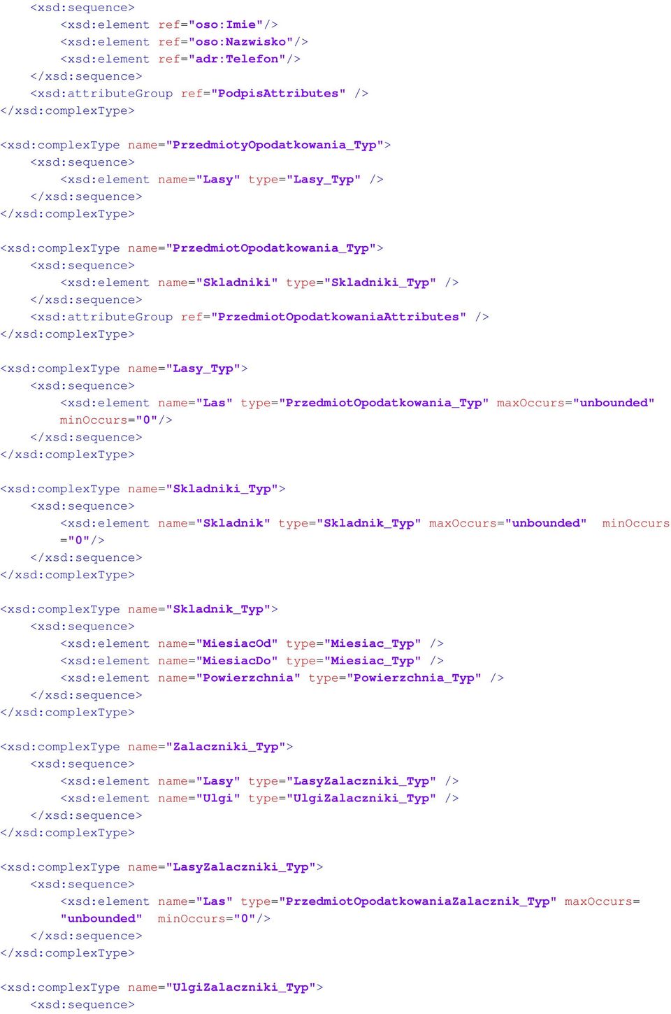 <xsd:sequence> <xsd:element name="skladniki" type="skladniki_typ" /> </xsd:sequence> <xsd:attributegroup ref="przedmiotopodatkowaniaattributes" /> </xsd:complextype> <xsd:complextype name="lasy_typ">