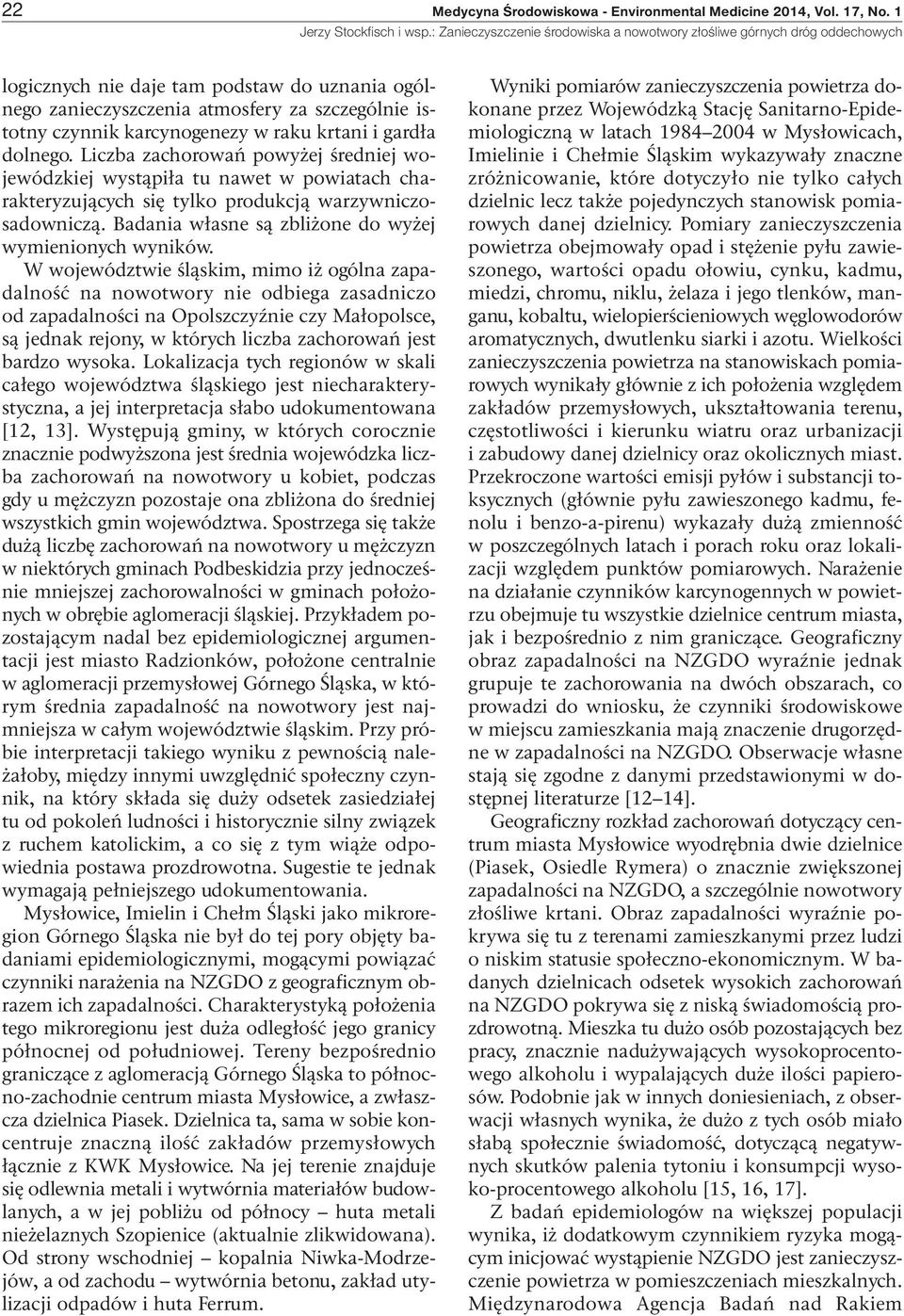 Liczba zachorowań powyżej średniej wojewódzkiej wystąpiła tu nawet w powiatach cha - rakteryzujących się tylko produkcją warzywniczosadowniczą.