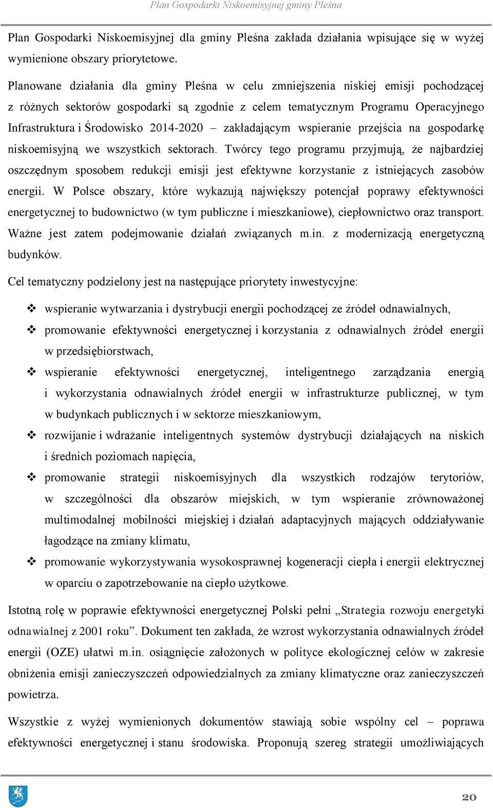 2014-2020 zakładającym wspieranie przejścia na gospodarkę niskoemisyjną we wszystkich sektorach.