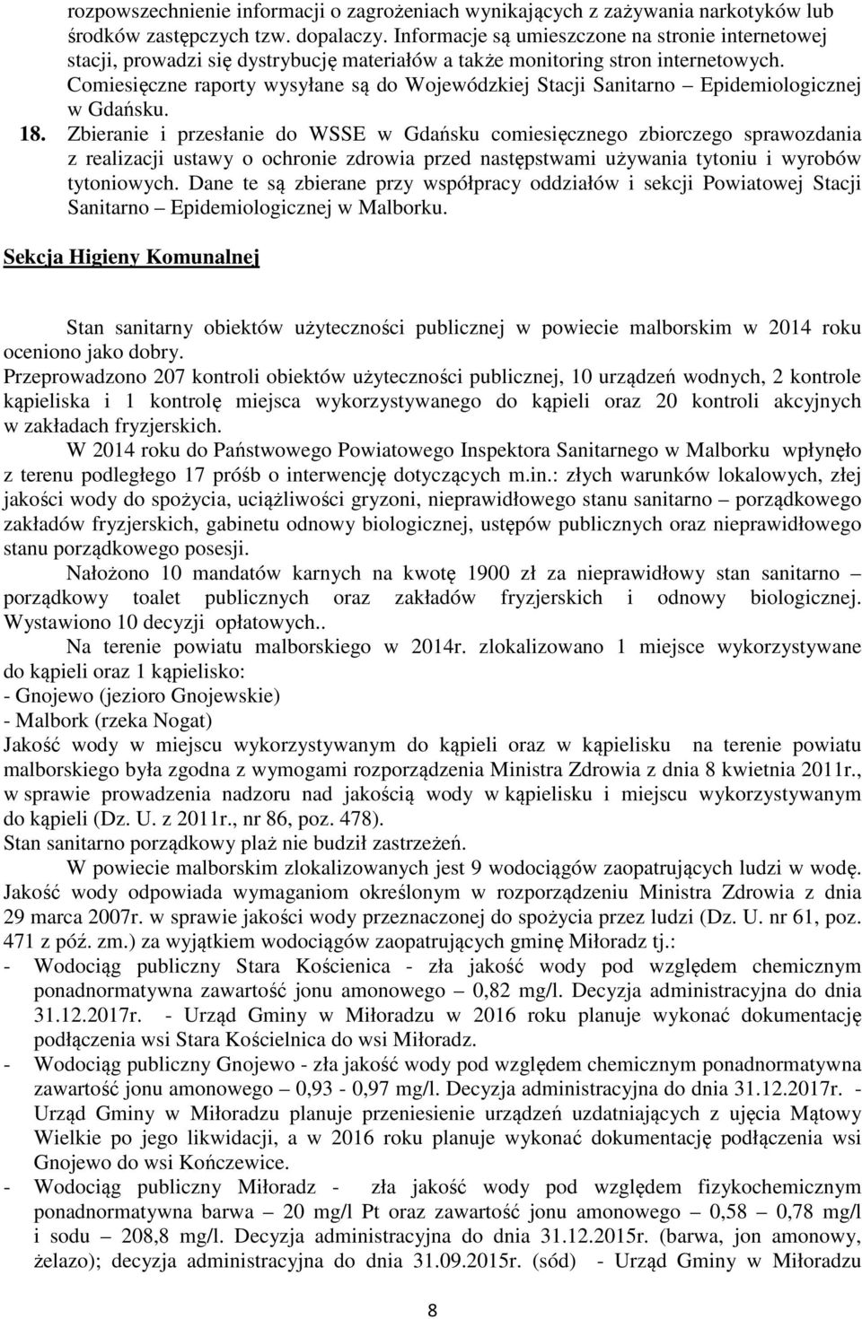 Comiesięczne raporty wysyłane są do Wojewódzkiej Stacji Sanitarno Epidemiologicznej w Gdańsku. 18.