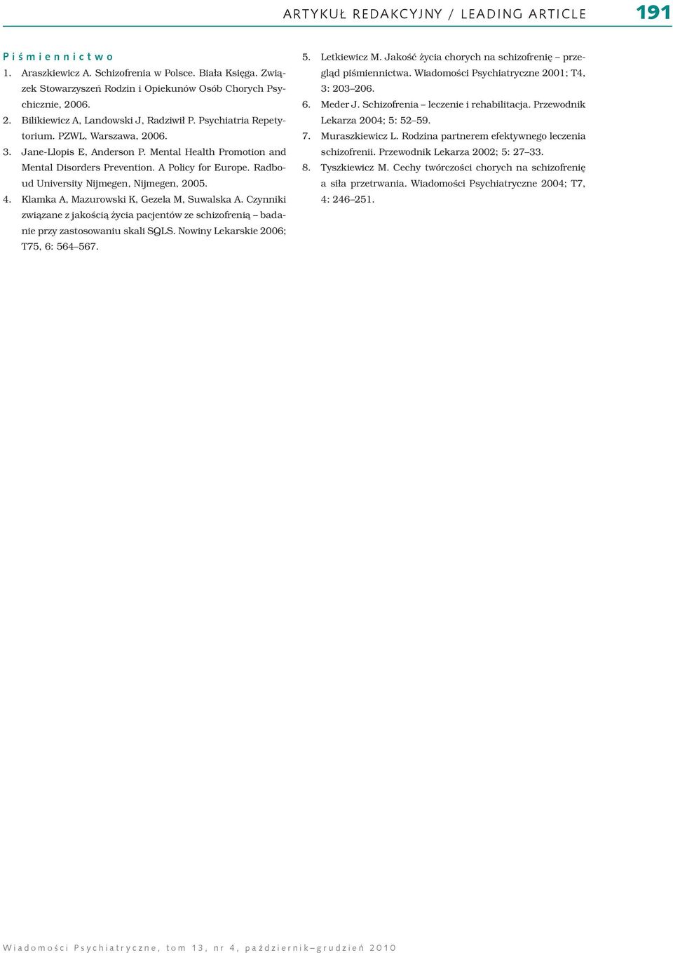 A Policy for Europe. Radboud University Nijmegen, Nijmegen, 2005. 4. Klamka A, Mazurowski K, Gezela M, Suwalska A.