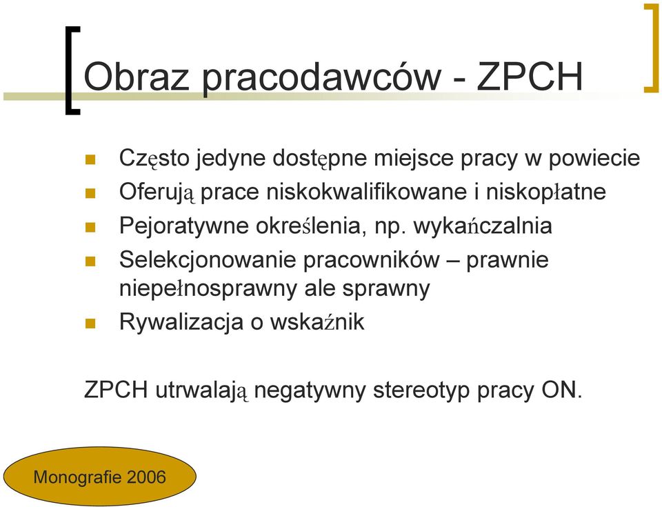 wykańczalnia Selekcjonowanie pracowników prawnie niepełnosprawny ale sprawny