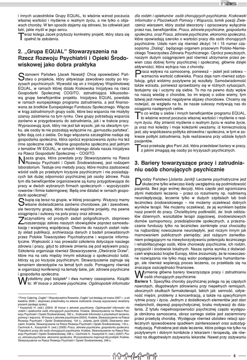 Grupa EQUAL Stowarzyszenia na Rzecz Rozwoju Psychiatrii i Opieki Środowiskowej jako dobra praktyka Szanowni Państwo [Jacek Nowak]!