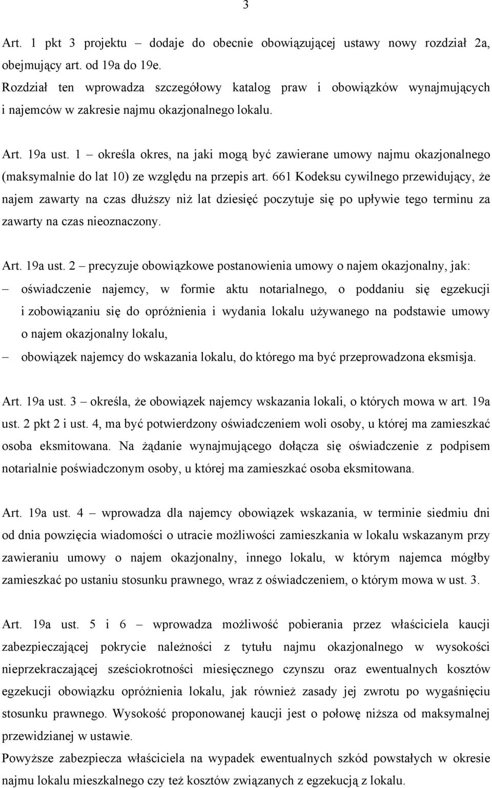 1 określa okres, na jaki mogą być zawierane umowy najmu okazjonalnego (maksymalnie do lat 10) ze względu na przepis art.