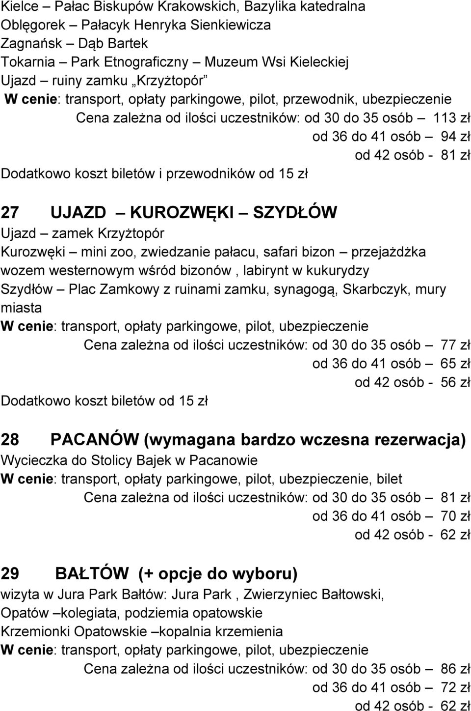przewodników od 15 zł 27 UJAZD KUROZWĘKI SZYDŁÓW Ujazd zamek Krzyżtopór Kurozwęki mini zoo, zwiedzanie pałacu, safari bizon przejażdżka wozem westernowym wśród bizonów, labirynt w kukurydzy Szydłów