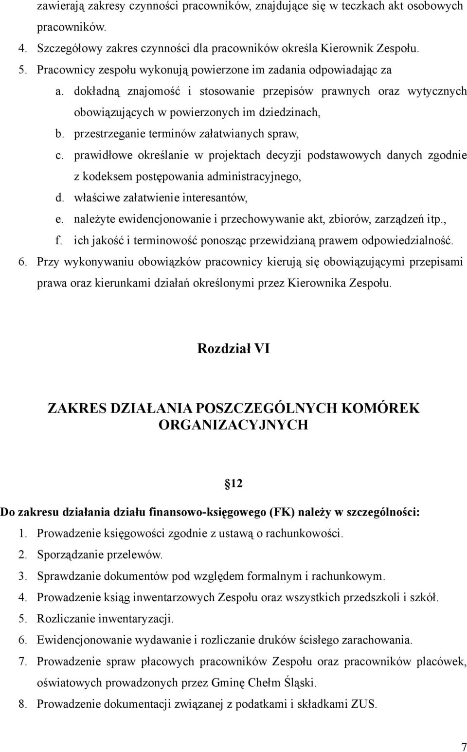 przestrzeganie terminów załatwianych spraw, c. prawidłowe określanie w projektach decyzji podstawowych danych zgodnie z kodeksem postępowania administracyjnego, d.