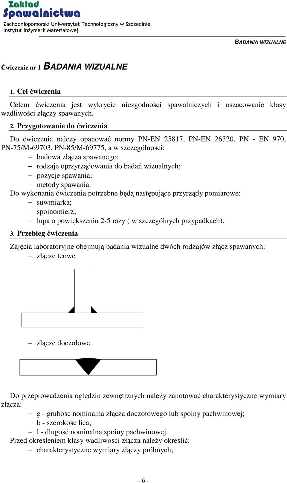 do badań wizualnych; pozycje spawania; metody spawania.