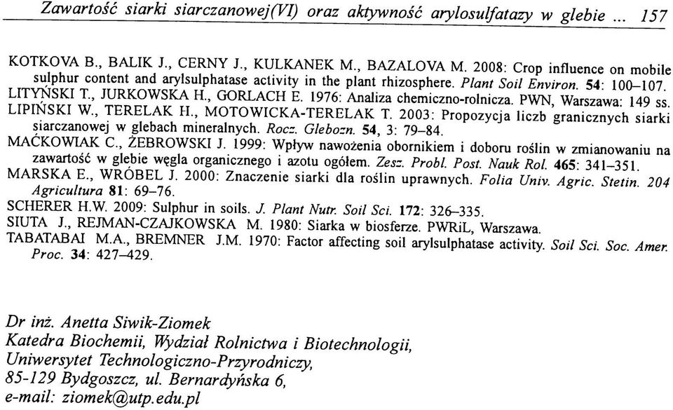 1976: Analiza chemiczno-rolnicza. PWN Warszawa' 149 ss LIPIŃSKI W., TERELAK H MOTOWICKA-TERELAK T. 2003: Propozycja liczb W a ch siarki siarczanowej w glebach mineralnych. Rocz. Glebozn. 54, 3: 79-84.
