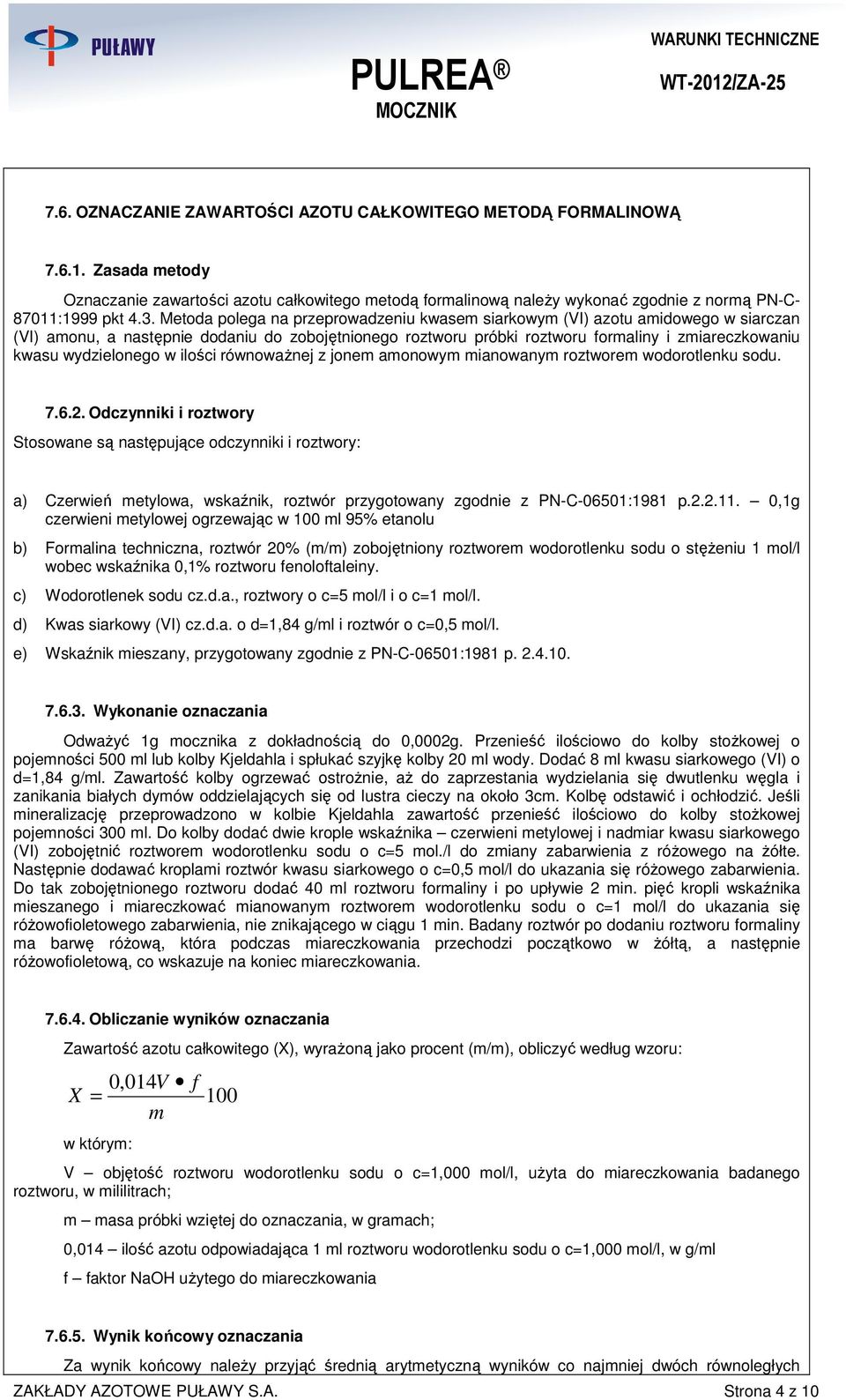 ilości równoważnej z jone aonowy ianowany roztwore wodorotlenku sodu. 7.6.2.