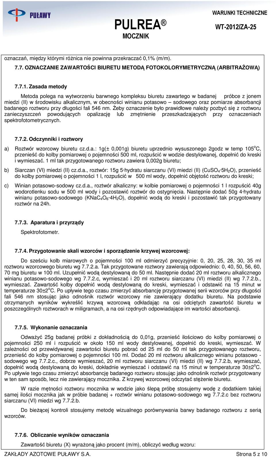 Zasada etody Metoda polega na wytworzeniu barwnego kopleksu biuretu zawartego w badanej próbce z jone iedzi (II) w środowisku alkaliczny, w obecności winianu potasowo sodowego oraz poiarze