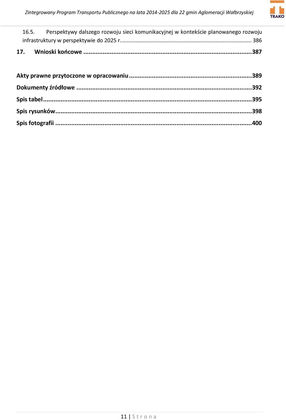 Wnioski końcowe... 387 Akty prawne przytoczone w opracowaniu.