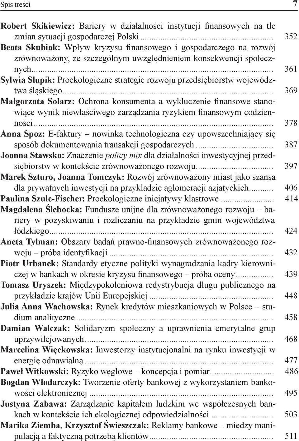 .. 361 Sylwia Słupik: Proekologiczne strategie rozwoju przedsiębiorstw województwa śląskiego.