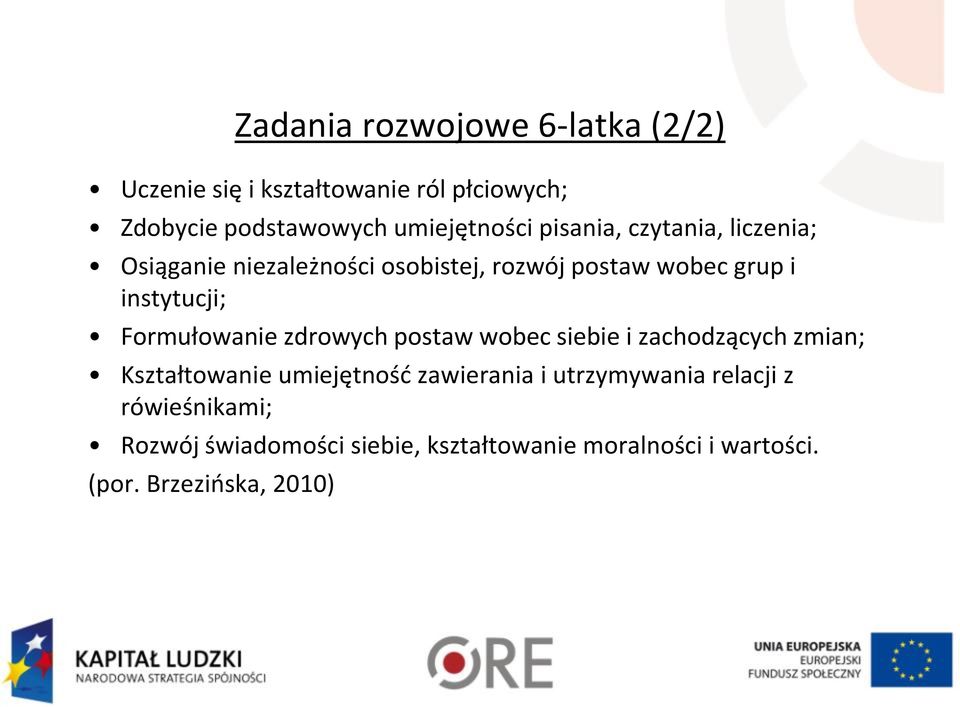 Formułowanie zdrowych postaw wobec siebie i zachodzących zmian; Kształtowanie umiejętność zawierania i