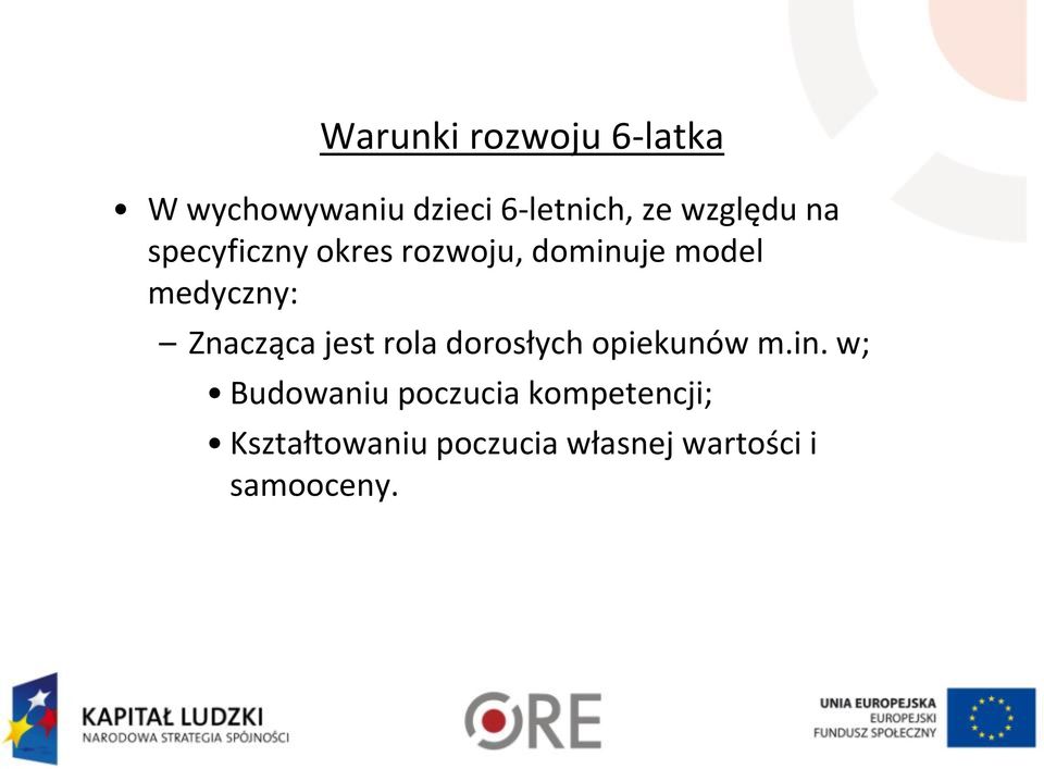 Znacząca jest rola dorosłych opiekunów m.in.