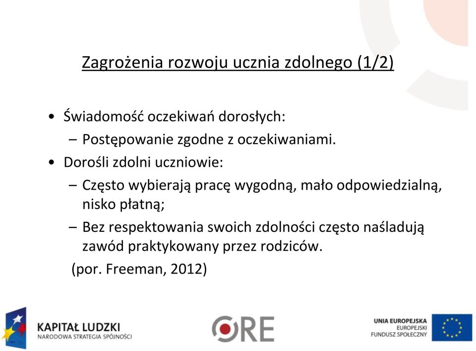 Dorośli zdolni uczniowie: Często wybierają pracę wygodną, mało