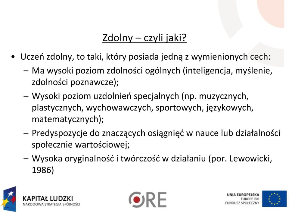 (inteligencja, myślenie, zdolności poznawcze); Wysoki poziom uzdolnień specjalnych (np.