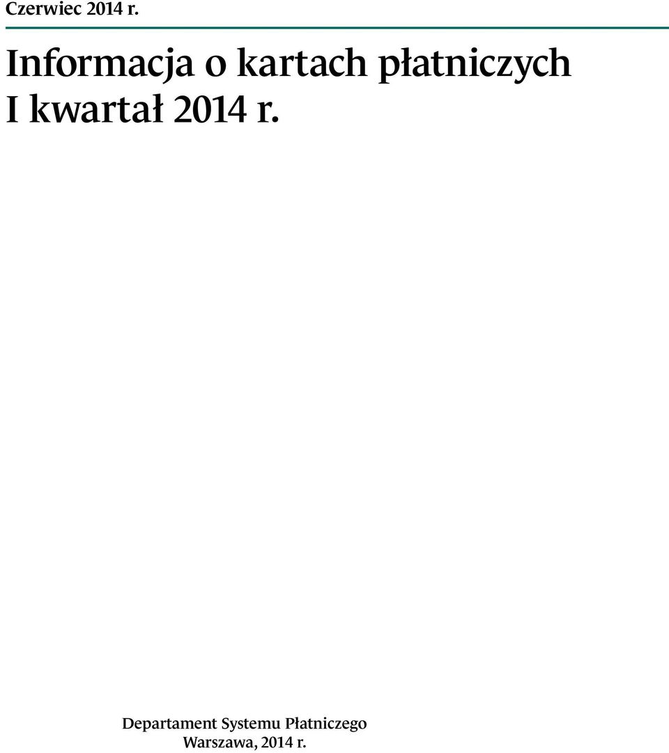 płatniczych I kwartał 214 r.