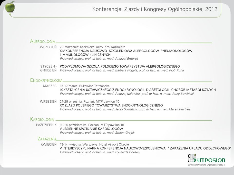 dr hab. n. med. Piotr Kuna En d o k r y n o l o g i a MARZEC 15-17 marca: Bukowina Tatrzańska IX KSZTAŁCENIA USTAWICZNEGO Z ENDOKRYNOLOGII, DIABETOLOGII I CHORÓB METABOLICZNYCH Przewodniczący: prof.