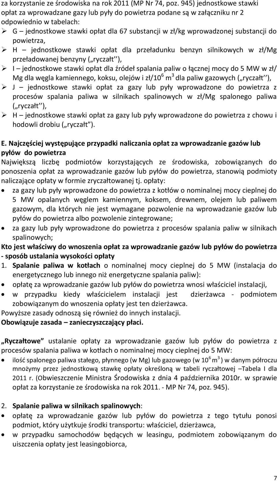 substancji do powietrza, H jednostkowe stawki opłat dla przeładunku benzyn silnikowych w zł/mg przeładowanej benzyny ( ryczałt ), I jednostkowe stawki opłat dla źródeł spalania paliw o łącznej mocy