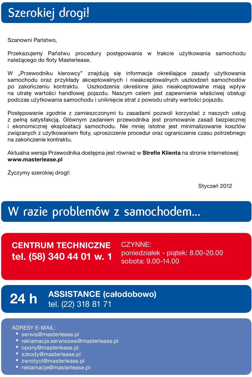 Uszkodzenia określone jako nieakceptowalne mają wpływ na utratę wartości handlowej pojazdu.