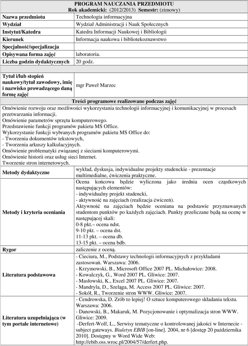 procesach przetwarzania informacji. Omówienie parametrów sprzętu komputerowego. Przedstawienie funkcji programów pakietu MS Office.
