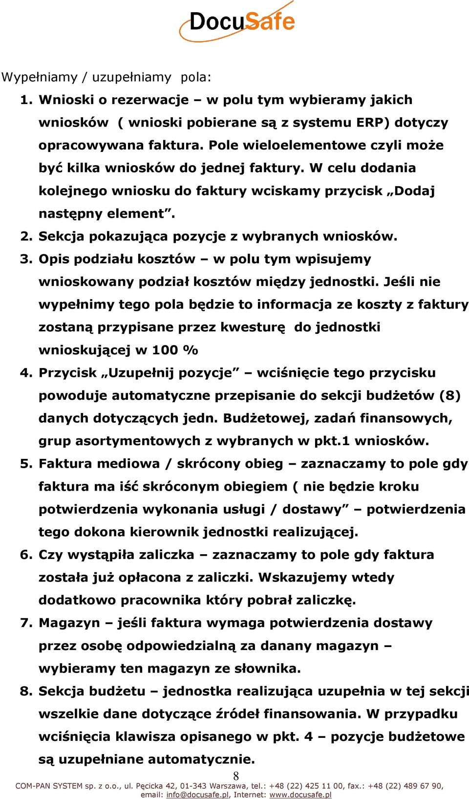 Sekcja pokazująca pozycje z wybranych wniosków. 3. Opis podziału kosztów w polu tym wpisujemy wnioskowany podział kosztów między jednostki.