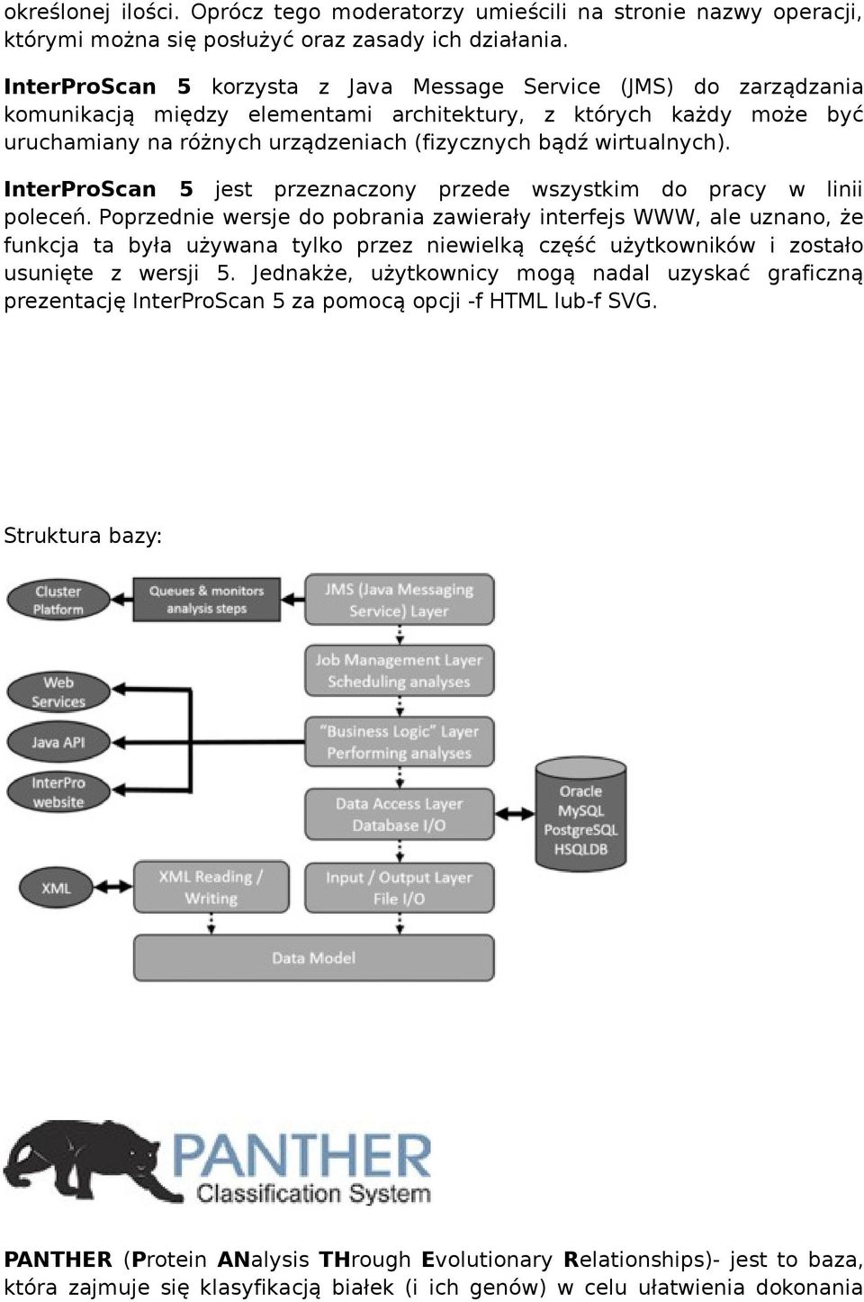 wirtualnych). InterProScan 5 jest przeznaczony przede wszystkim do pracy w linii poleceń.