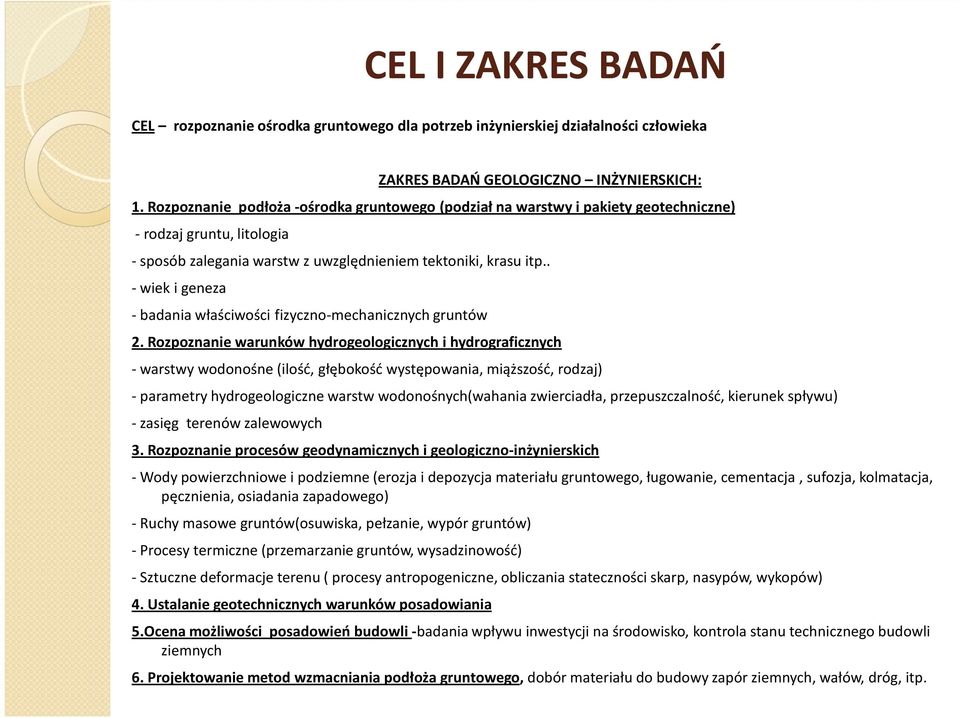 . -wiek i geneza - badania właściwości fizyczno-mechanicznych gruntów 2.