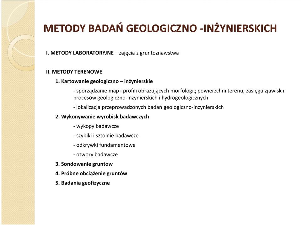 geologiczno-inżynierskich i hydrogeologicznych - lokalizacja przeprowadzonych badań geologiczno-inżynierskich 2.