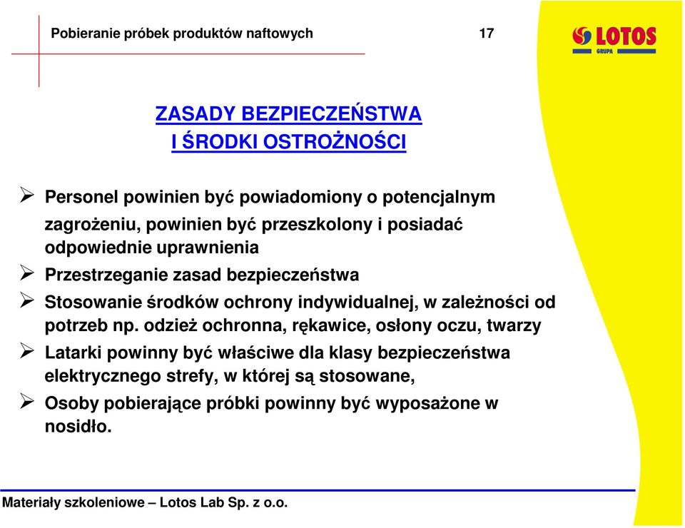 Stosowanie środków ochrony indywidualnej, w zależności od potrzeb np.
