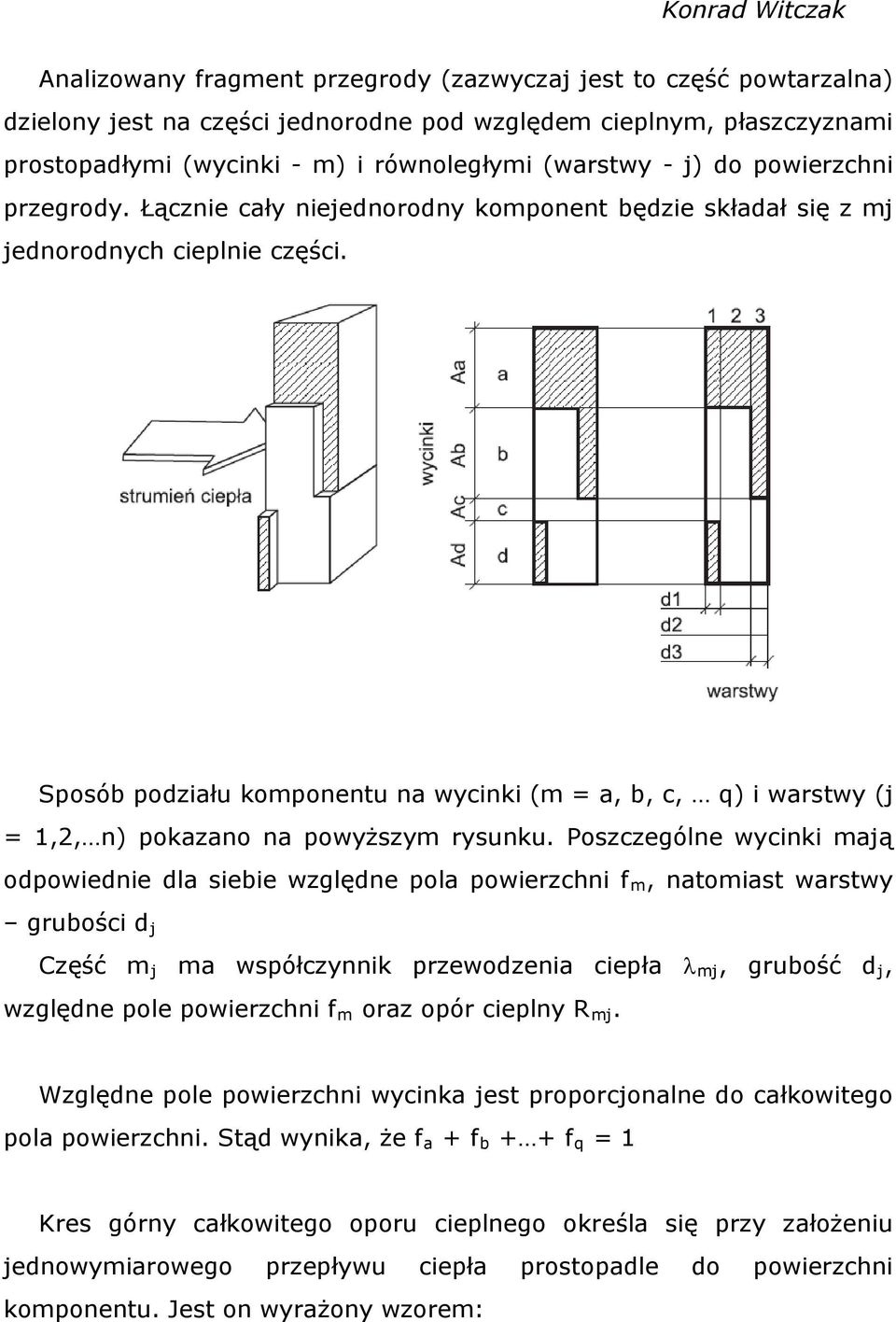 Sposób podziału komponentu na wycinki (m = a, b, c, q) i warstwy (j = 1,2, n) pokazano na powyższym rysunku.