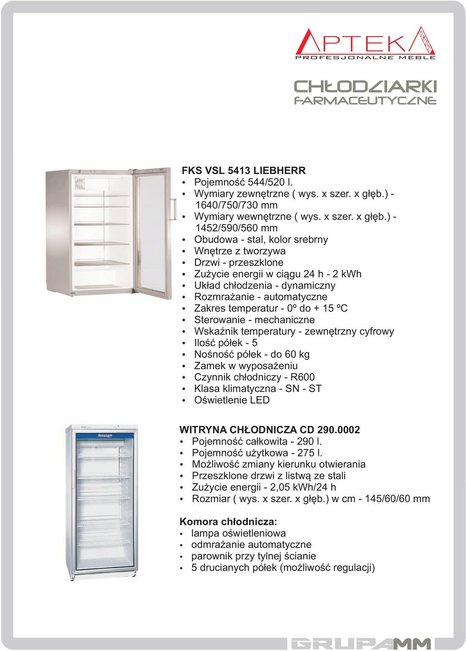 ) - 1452/590/560 mm Obudowa - stal, kolor srebrny Wnêtrze z tworzywa Drzwi - przeszklone Zu ycie energii w ci¹gu 24 h - 2 kwh Uk³ad ch³odzenia - dynamiczny Rozmra anie - automatyczne Zakres