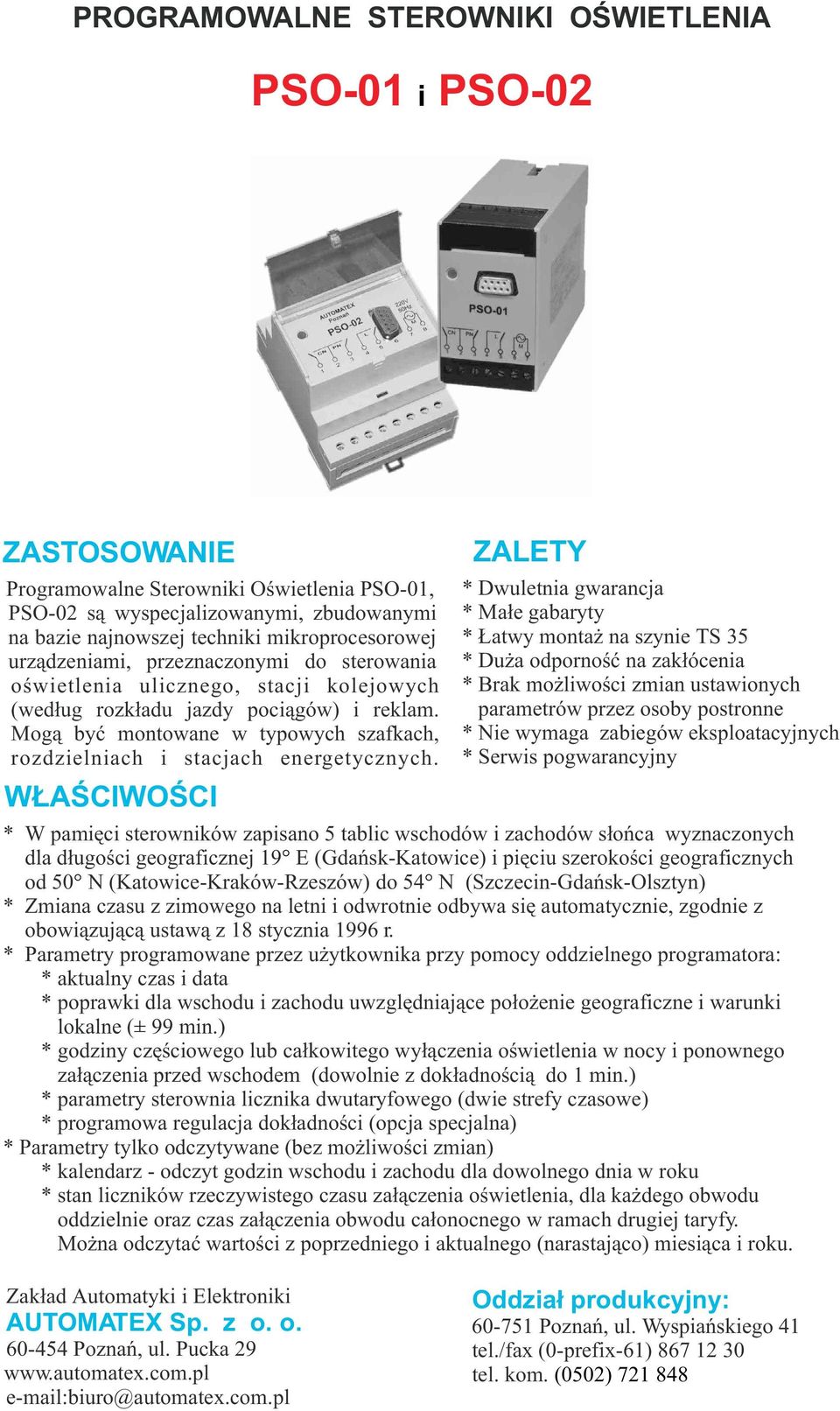 Mog¹ byæ montowane w typowych szafkach, rozdzielniach i stacjach energetycznych.