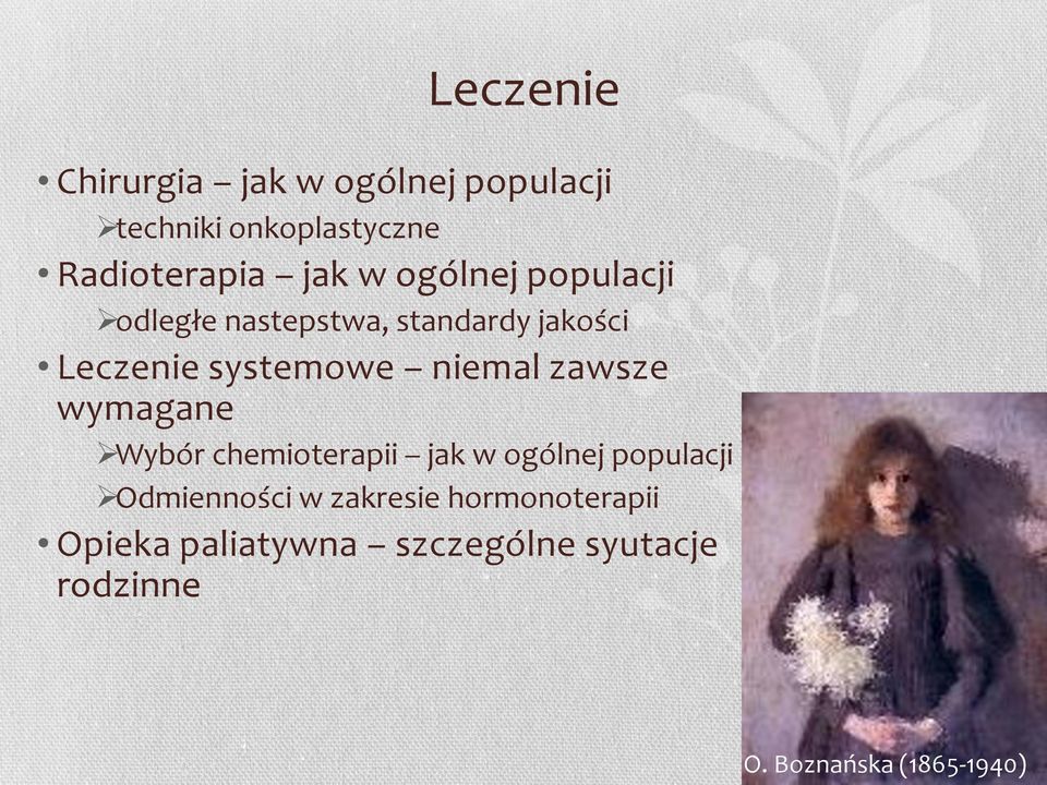 zawsze wymagane Wybór chemioterapii jak w ogólnej populacji Odmienności w zakresie