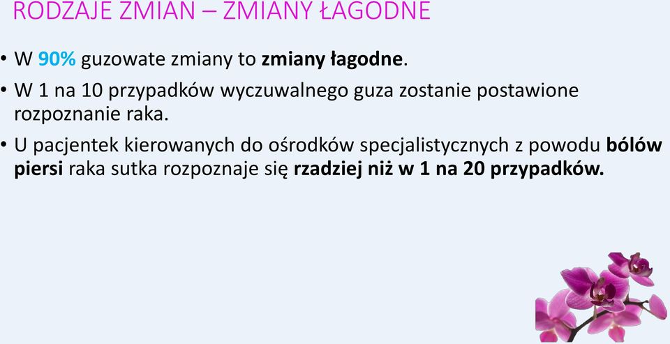 raka. U pacjentek kierowanych do ośrodków specjalistycznych z powodu