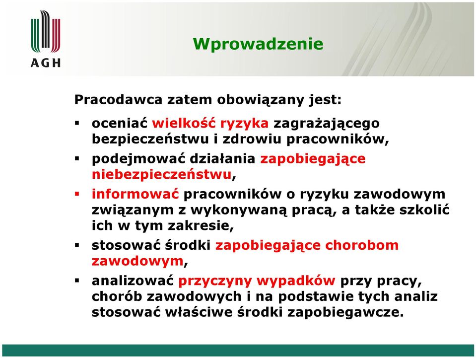 związanym z wykonywaną pracą, a także szkolić ich w tym zakresie, stosować środki zapobiegające chorobom zawodowym,