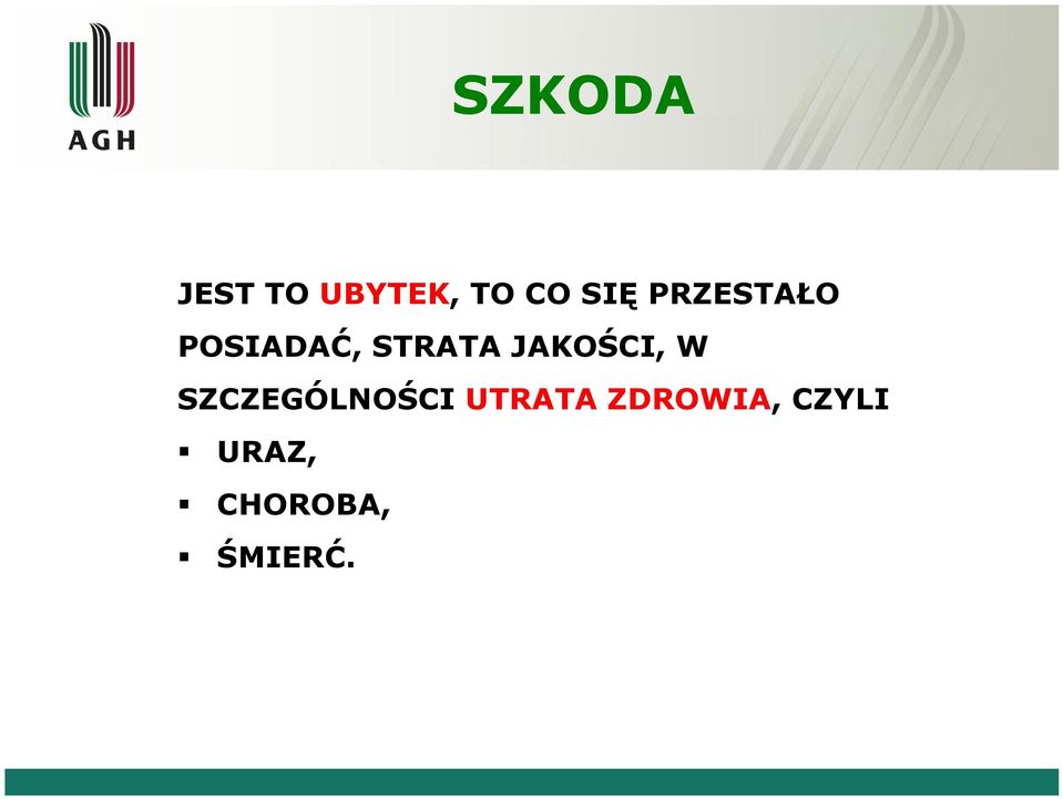 JAKOŚCI, W SZCZEGÓLNOŚCI UTRATA