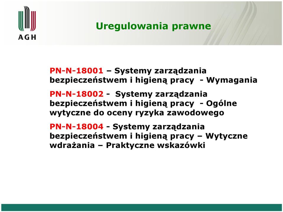 pracy - Ogólne wytyczne do oceny ryzyka zawodowego PN-N-18004 - Systemy