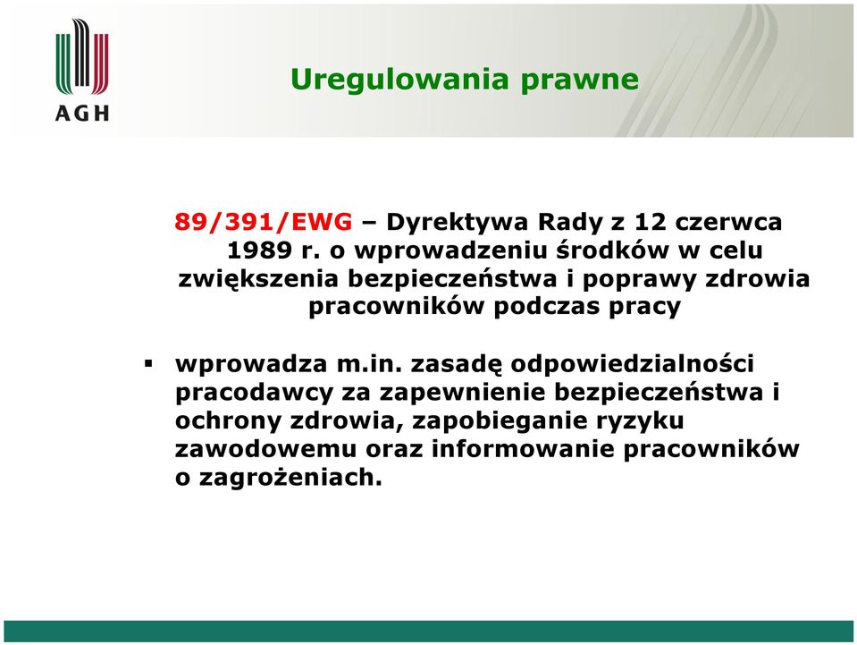 podczas pracy wprowadza m.in.