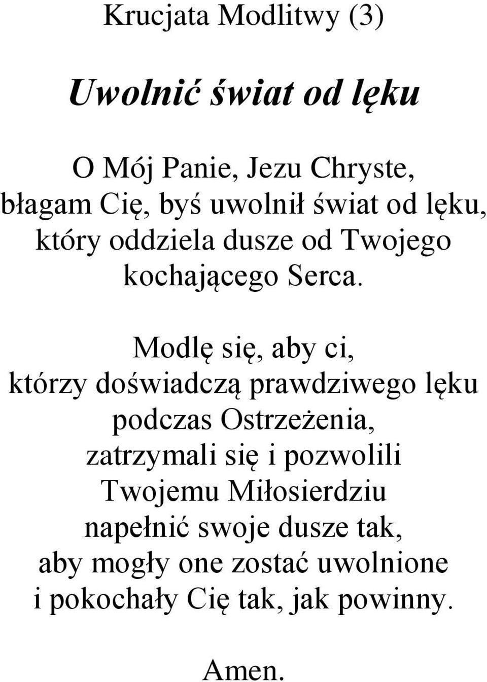 Modlę się, aby ci, którzy doświadczą prawdziwego lęku podczas Ostrzeżenia, zatrzymali się i